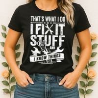 That's What I Do I Fix Stuff And I Know Things Women's T-Shirt thumb 2