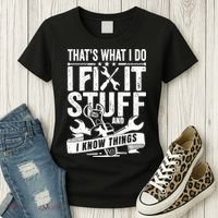 That's What I Do I Fix Stuff And I Know Things Women's T-Shirt thumb 3