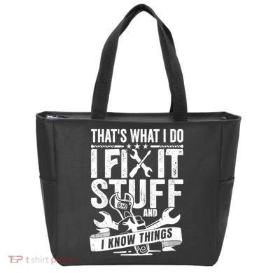 That's What I Do I Fix Stuff And I Know Things Bag