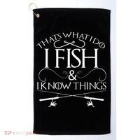 That's What I Do I Fish And I Know Things Fishing Golf Towel thumb 0