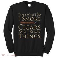 Thats What I Do I Smoke Cigars And I Know Things Sweatshirt thumb 0