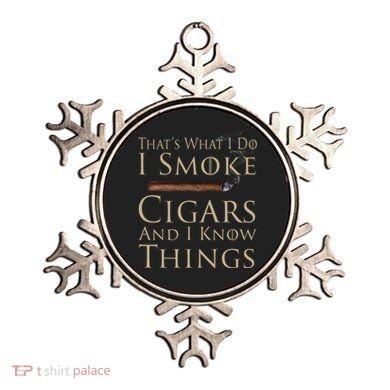 Thats What I Do I Smoke Cigars And I Know Things Ornament