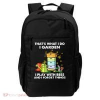 Thats What I Do I Garden I Play With Bees And I Forget Backpack thumb 0