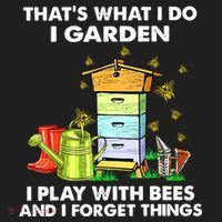 Thats What I Do I Garden I Play With Bees And I Forget Beanie thumb 2