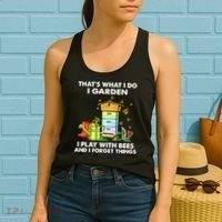 Thats What I Do I Garden I Play With Bees And I Forget Women's Tank Top thumb 2