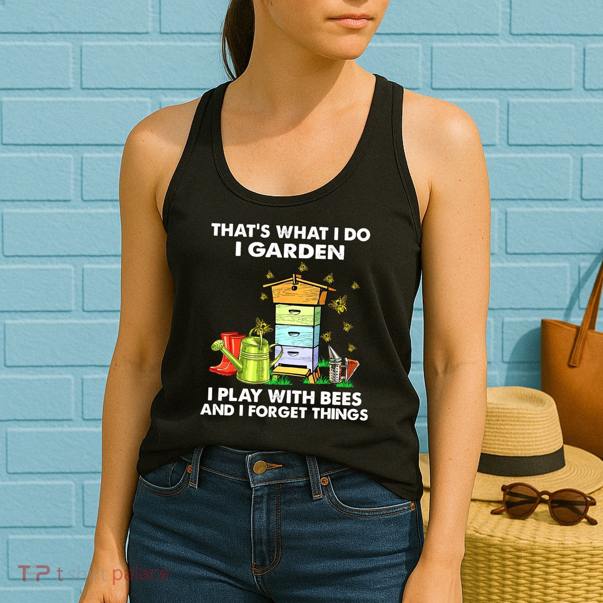 Thats What I Do I Garden I Play With Bees And I Forget Women's Tank Top