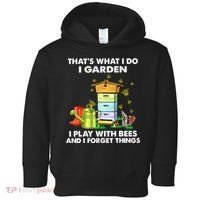 Thats What I Do I Garden I Play With Bees And I Forget Toddler Hoodie thumb 0