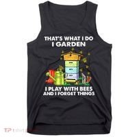 Thats What I Do I Garden I Play With Bees And I Forget Tank Top thumb 0