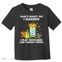 Thats What I Do I Garden I Play With Bees And I Forget Toddler T-Shirt thumb 0