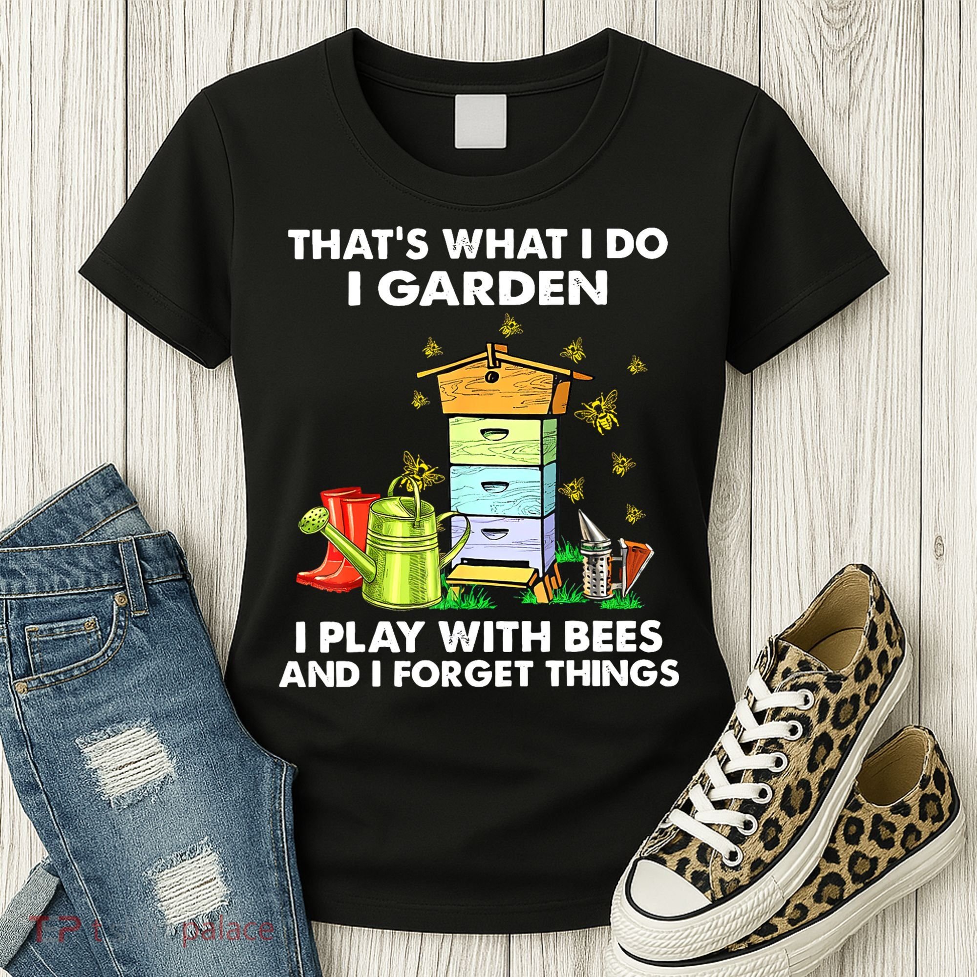Thats What I Do I Garden I Play With Bees And I Forget Women's T-Shirt