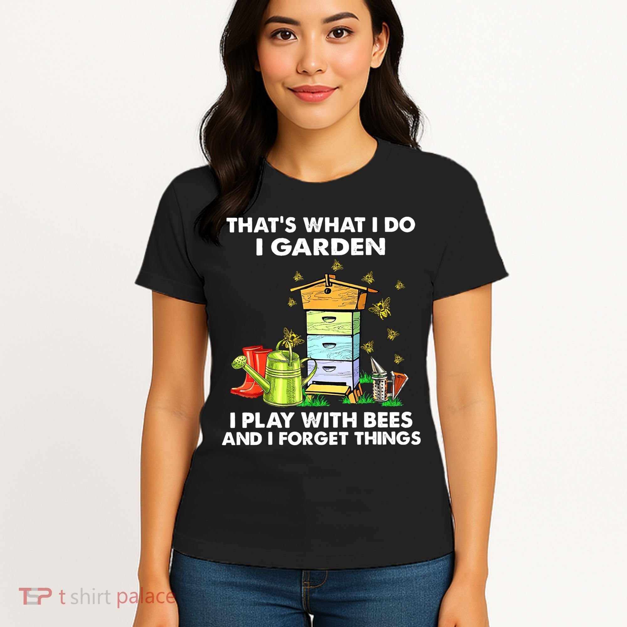 Thats What I Do I Garden I Play With Bees And I Forget Women's T-Shirt