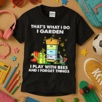 Thats What I Do I Garden I Play With Bees And I Forget Kids T-Shirt thumb 3