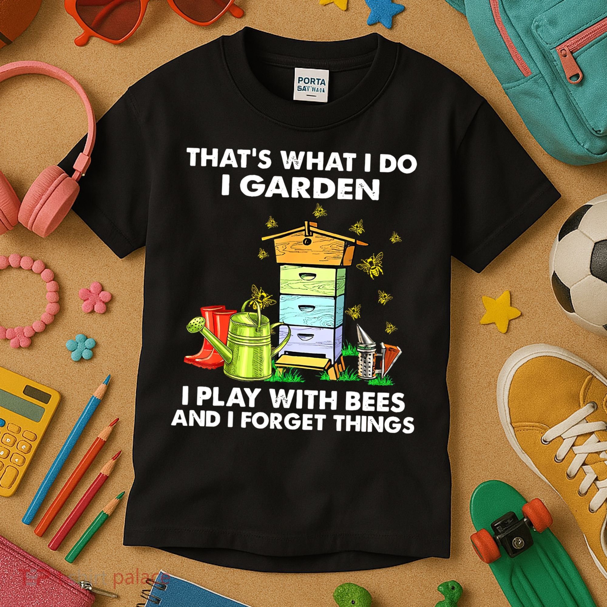 Thats What I Do I Garden I Play With Bees And I Forget Kids T-Shirt