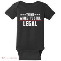 Think While It's Still Legal Anti Woke Anti Censorship Baby Bodysuit thumb 0