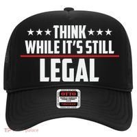 Think While It's Still Legal Anti Woke Anti Censorship Hat thumb 0