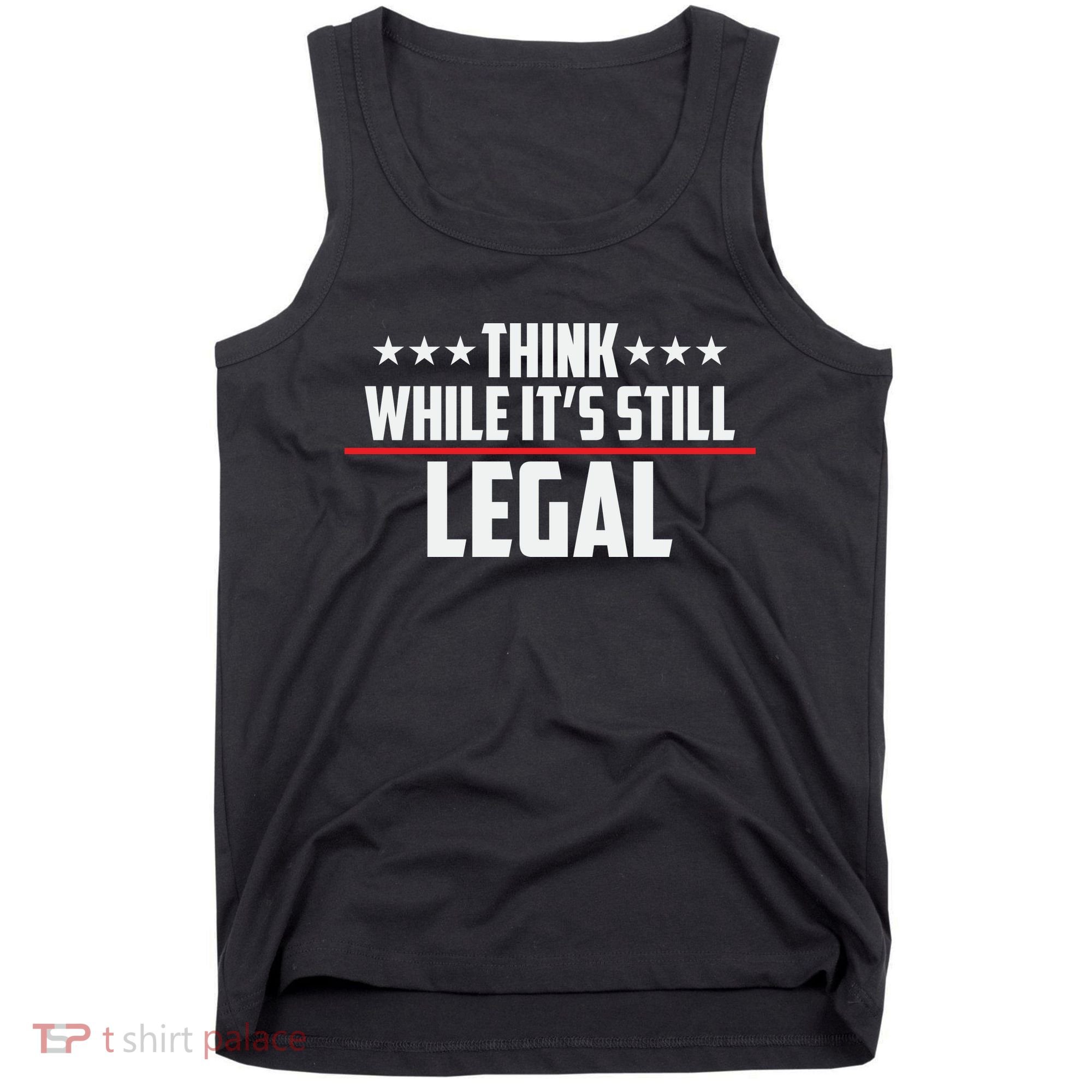 Think While It's Still Legal Anti Woke Anti Censorship Tank Top