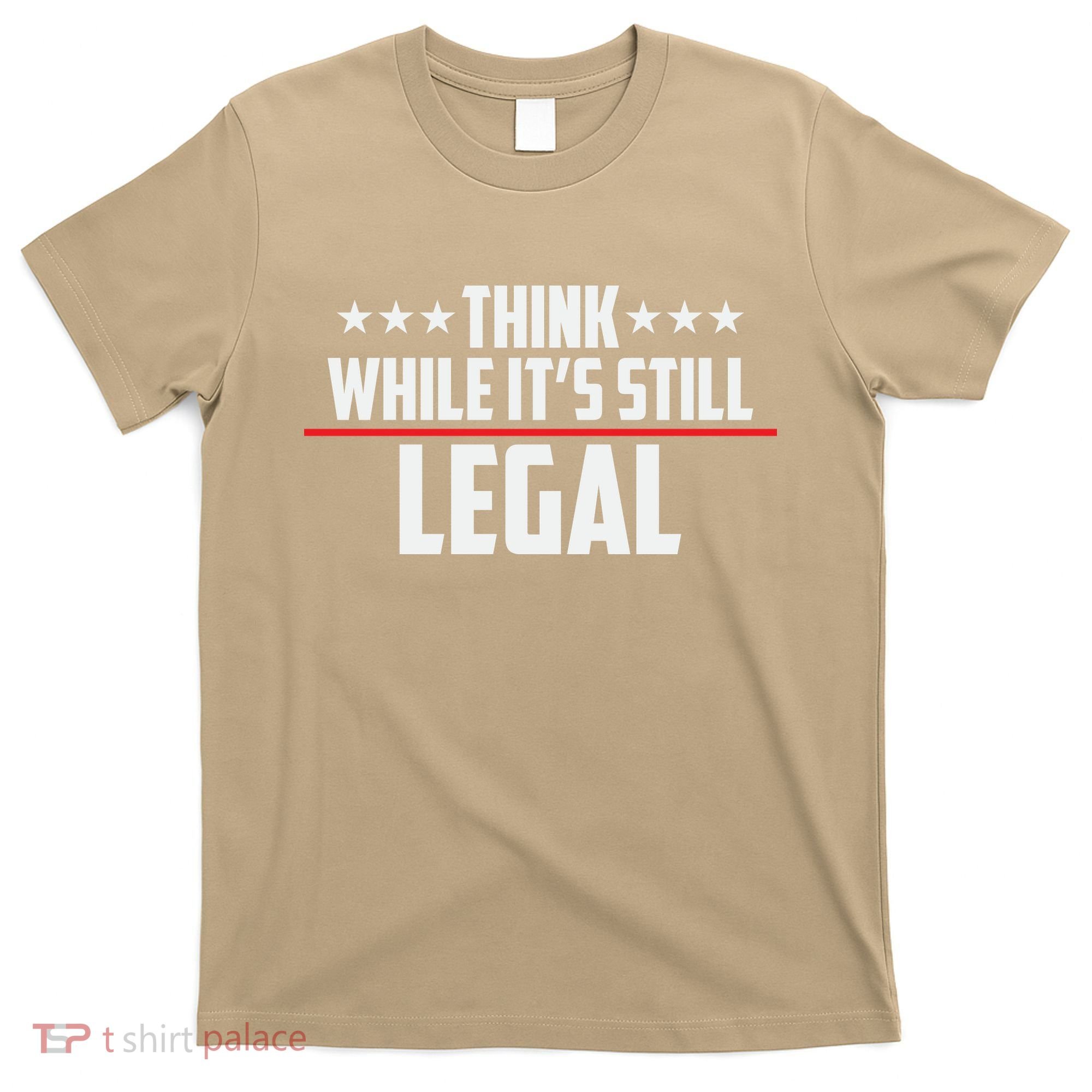 Think While It's Still Legal Anti Woke Anti Censorship T-Shirt