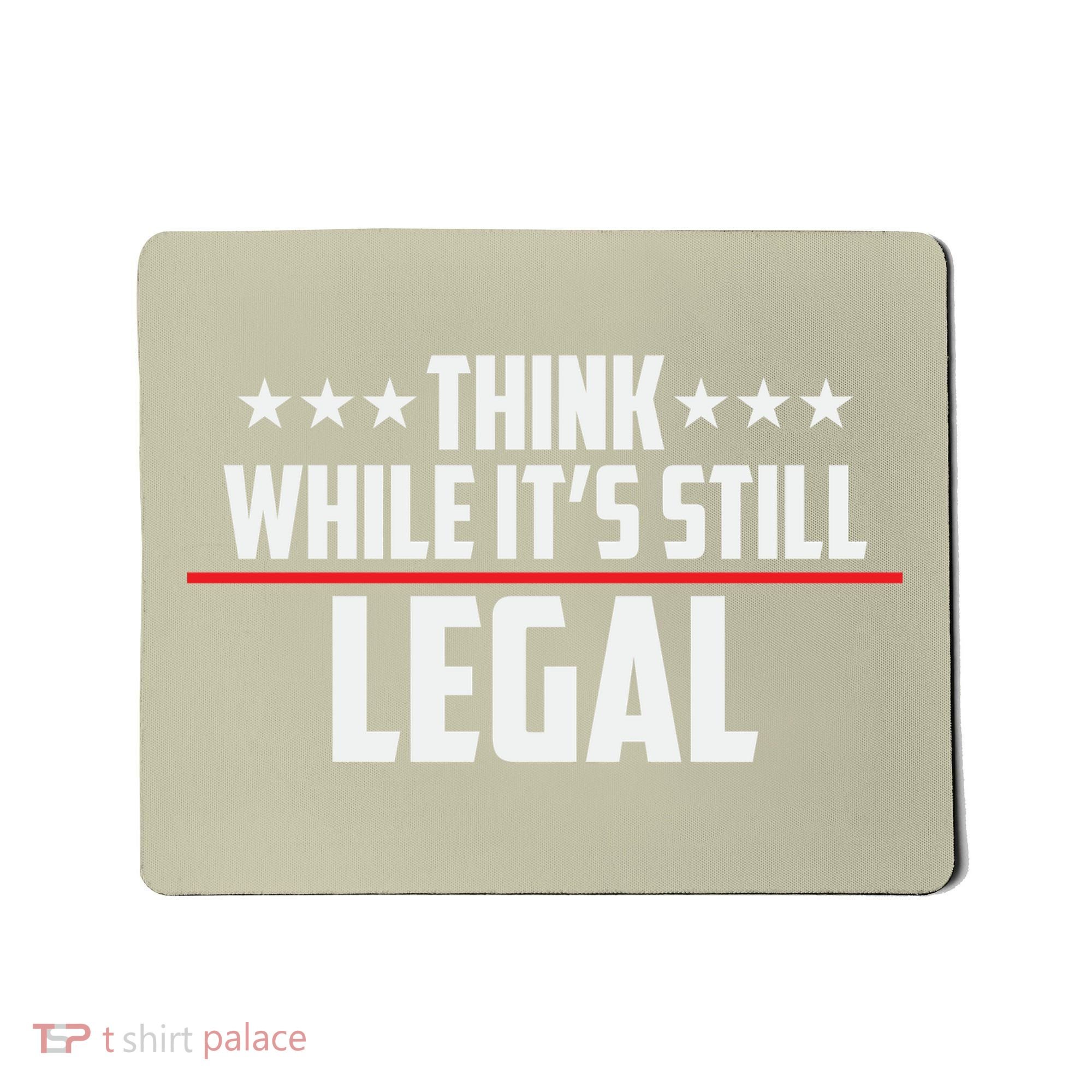 Think While It's Still Legal Anti Woke Anti Censorship Mousepad