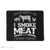 That's What I Do I Smoke Meat I Know Things Funny Smoker BBQ Mousepad thumb 0