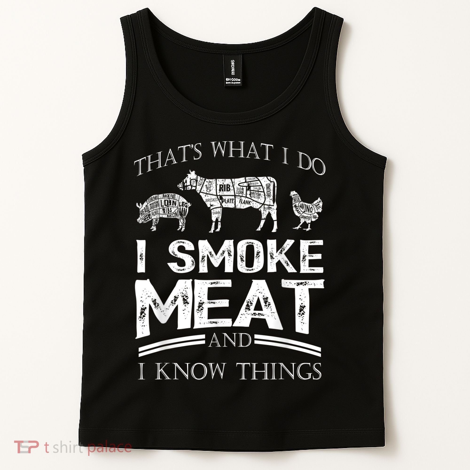That's What I Do I Smoke Meat I Know Things Funny Smoker BBQ Tank Top