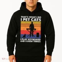 ThatS What I Do I Pet Cats I Play Keyboard & I Know Things Hoodie thumb 2