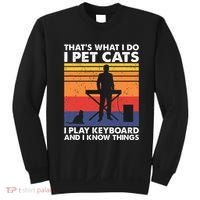 ThatS What I Do I Pet Cats I Play Keyboard & I Know Things Sweatshirt thumb 0