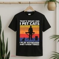 ThatS What I Do I Pet Cats I Play Keyboard & I Know Things T-Shirt thumb 2