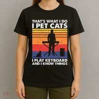 ThatS What I Do I Pet Cats I Play Keyboard & I Know Things T-Shirt thumb 4