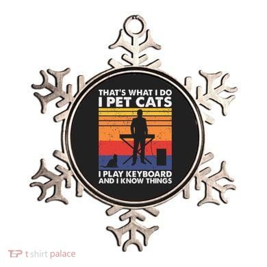 ThatS What I Do I Pet Cats I Play Keyboard & I Know Things Ornament