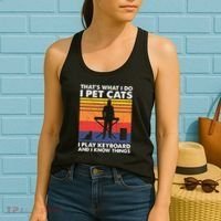 ThatS What I Do I Pet Cats I Play Keyboard & I Know Things Women's Tank Top thumb 2