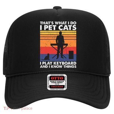 ThatS What I Do I Pet Cats I Play Keyboard & I Know Things Hat