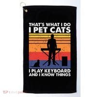 ThatS What I Do I Pet Cats I Play Keyboard & I Know Things Golf Towel thumb 0