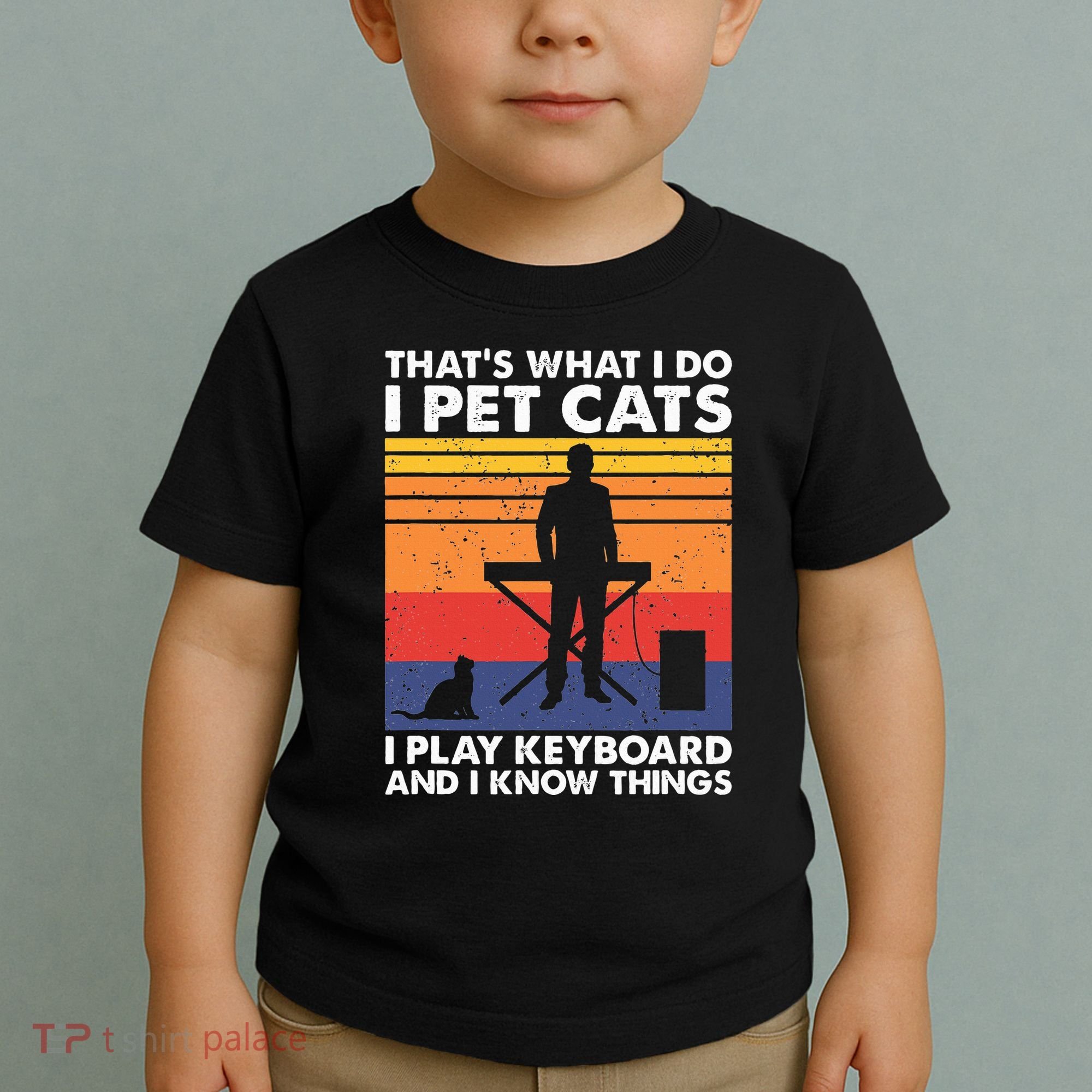 ThatS What I Do I Pet Cats I Play Keyboard & I Know Things Toddler T-Shirt