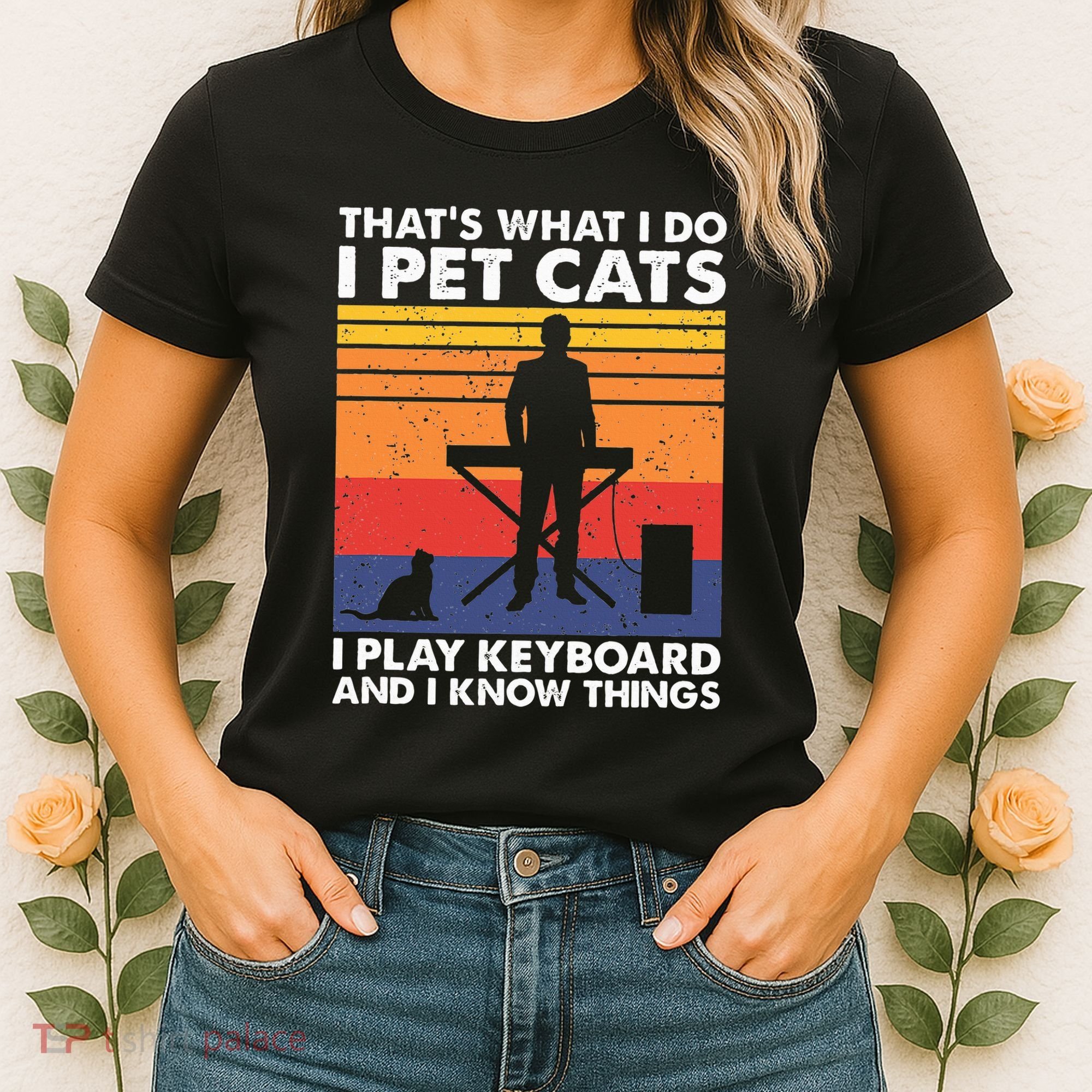 ThatS What I Do I Pet Cats I Play Keyboard & I Know Things Women's T-Shirt