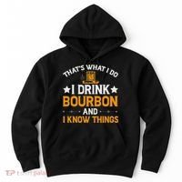 That's What I Do I Drink Bourbon And I Know Things Hoodie thumb 0