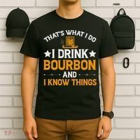 That's What I Do I Drink Bourbon And I Know Things T-Shirt thumb 6