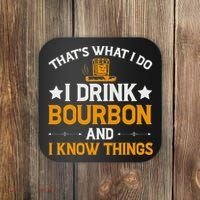 That's What I Do I Drink Bourbon And I Know Things Coaster thumb 0