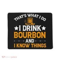 That's What I Do I Drink Bourbon And I Know Things Mousepad thumb 0