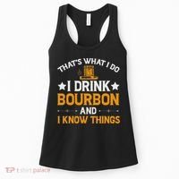 That's What I Do I Drink Bourbon And I Know Things Women's Tank Top thumb 0
