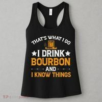 That's What I Do I Drink Bourbon And I Know Things Women's Tank Top thumb 3