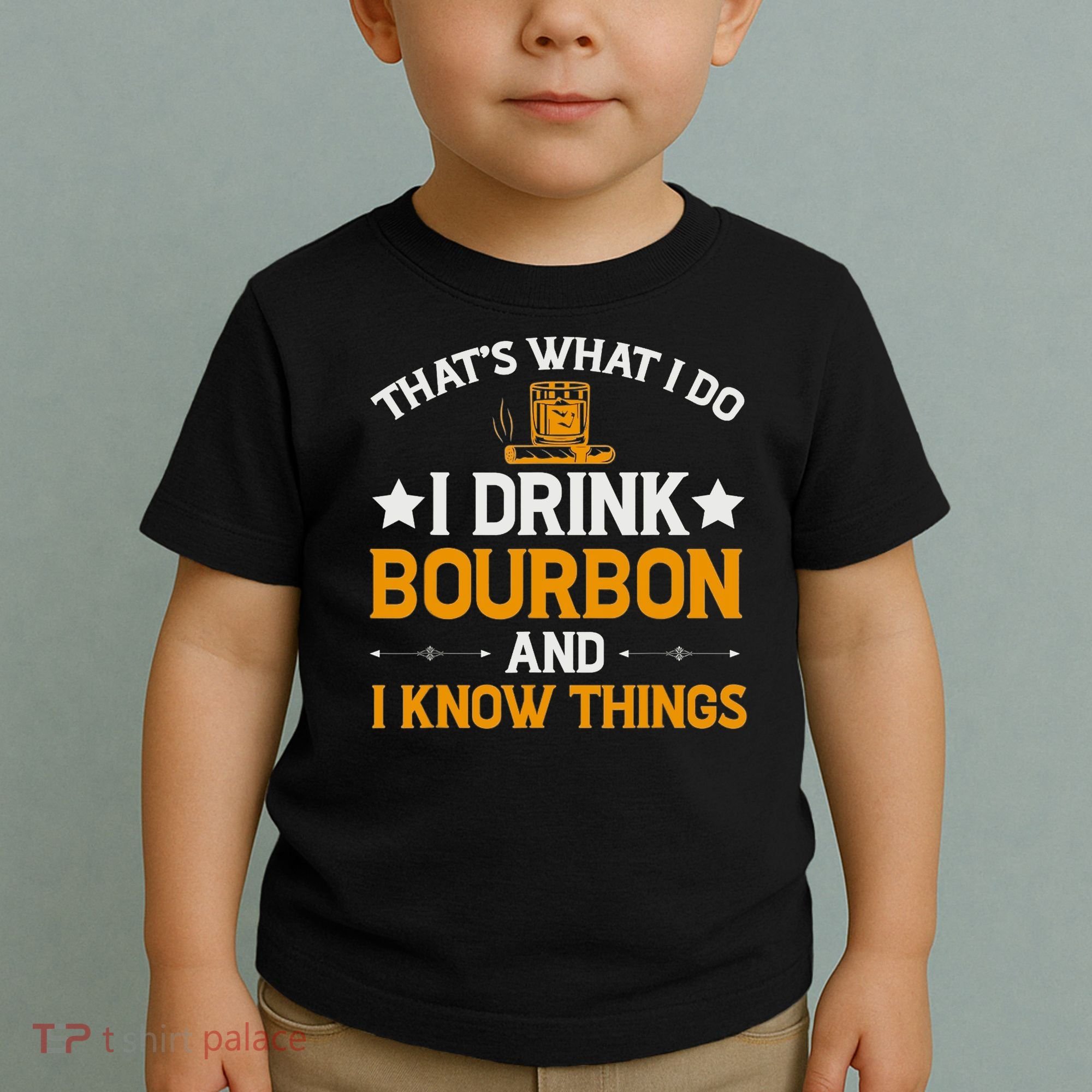 That's What I Do I Drink Bourbon And I Know Things Toddler T-Shirt