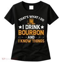 That's What I Do I Drink Bourbon And I Know Things Women's T-Shirt thumb 0