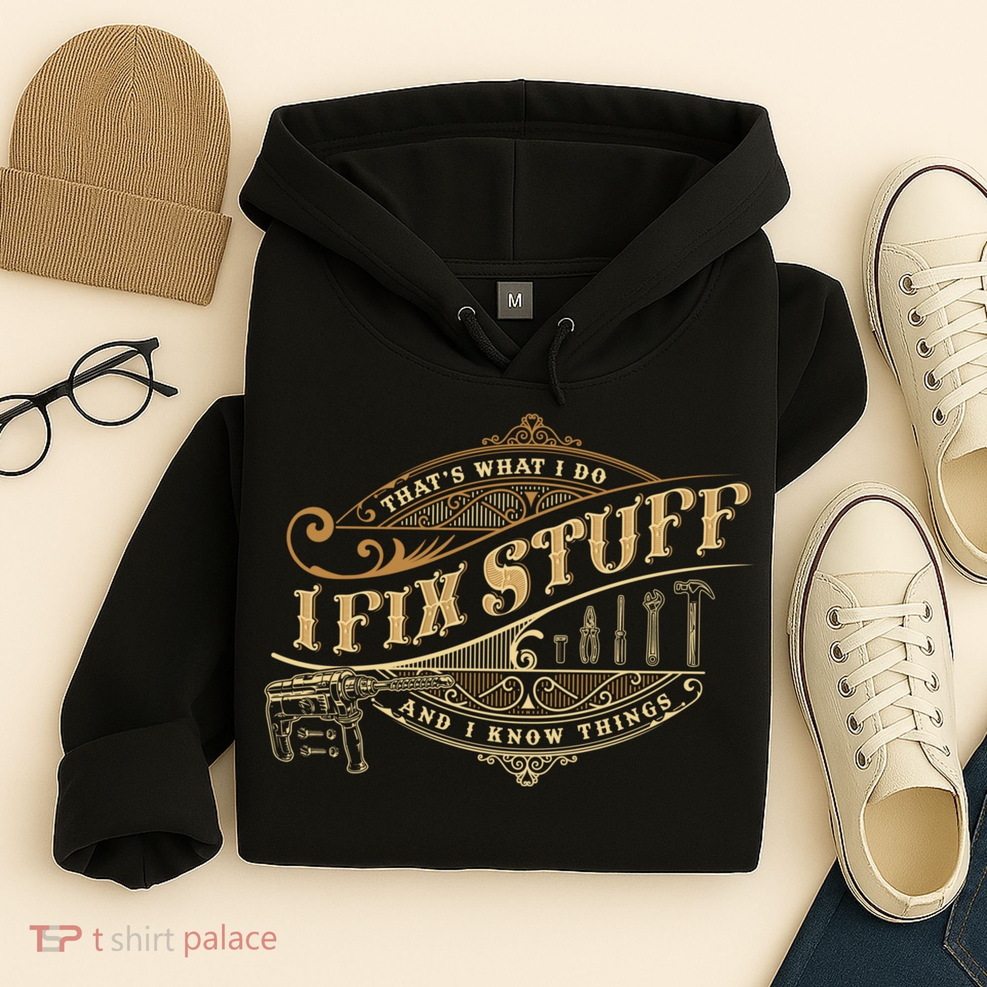 Thats What I Do I Fix Stuff And I Know Things Funny Saying Hoodie