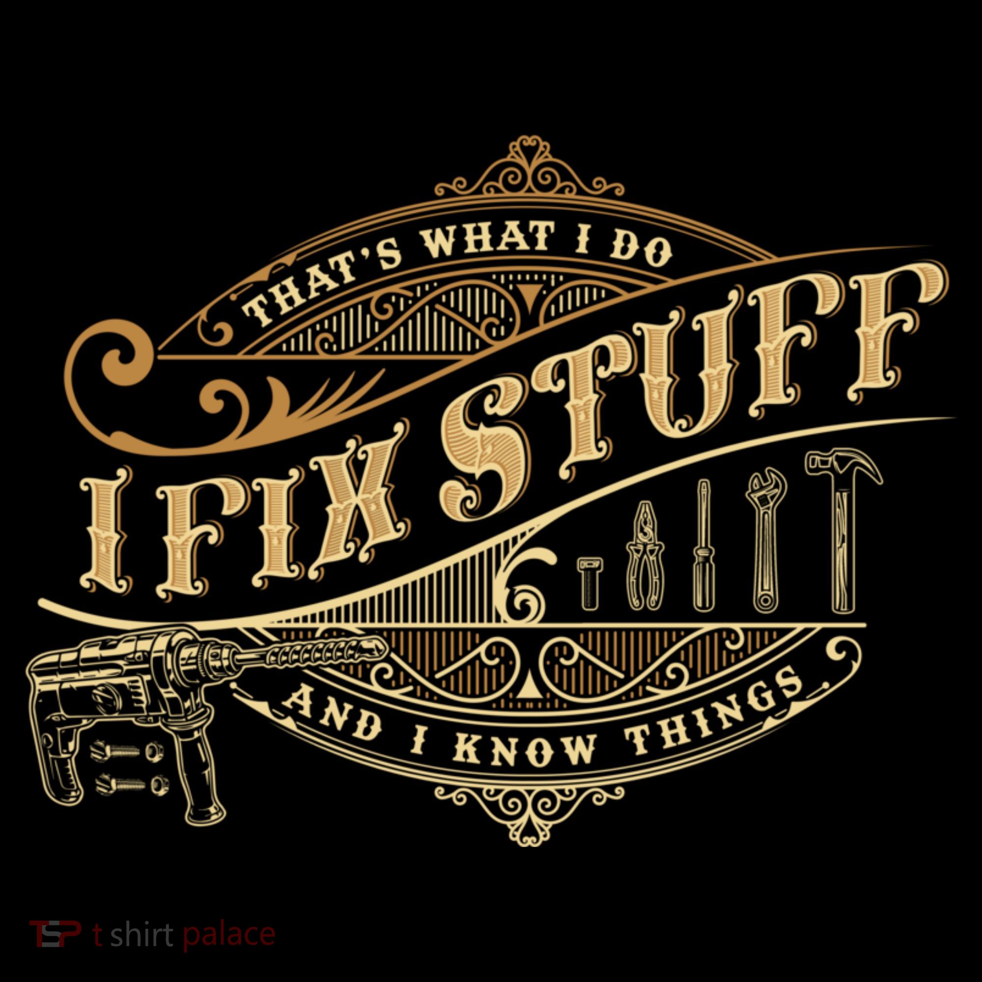 Thats What I Do I Fix Stuff And I Know Things Funny Saying Women's Tank Top