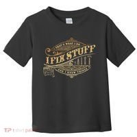 Thats What I Do I Fix Stuff And I Know Things Funny Saying Toddler T-Shirt thumb 0