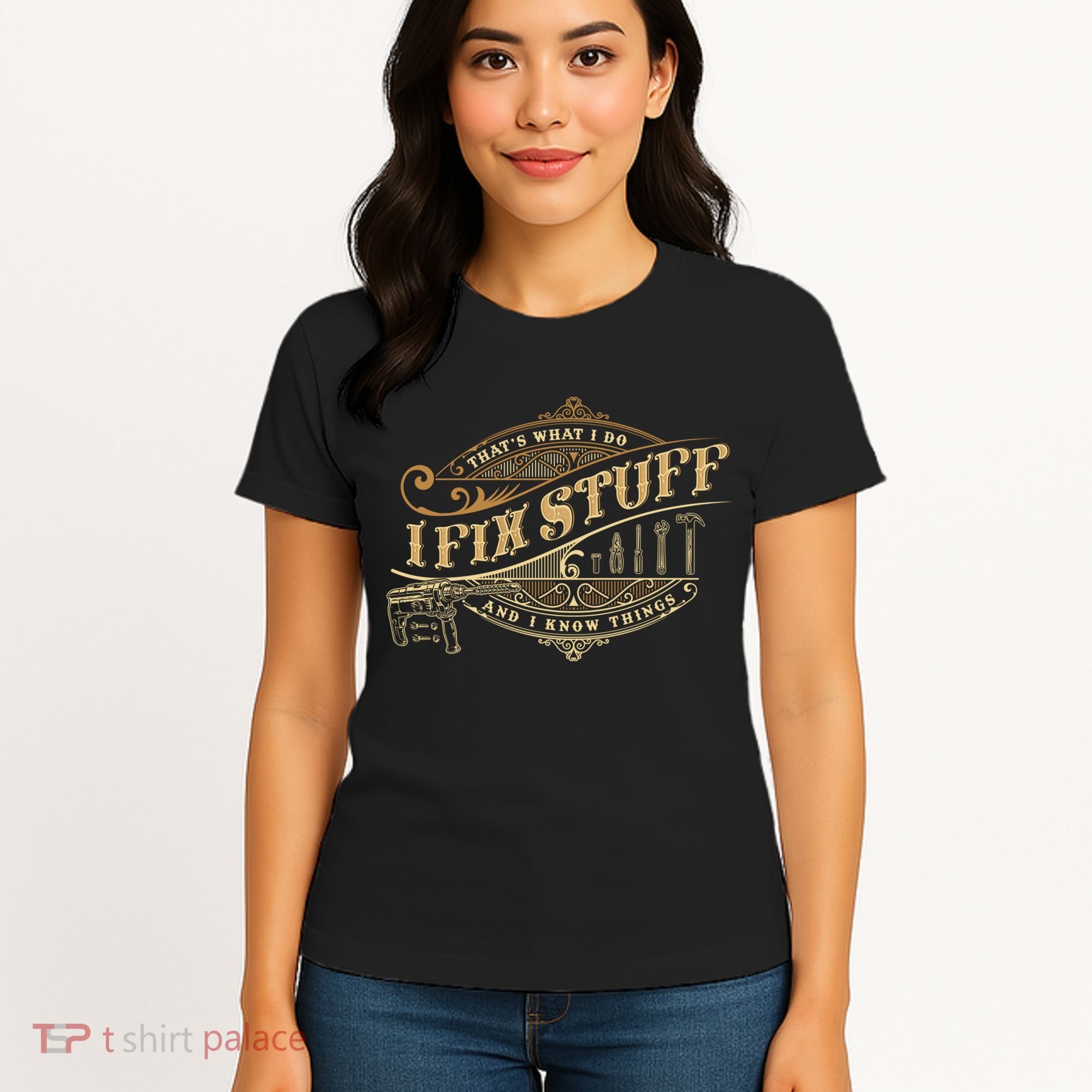 Thats What I Do I Fix Stuff And I Know Things Funny Saying Women's T-Shirt