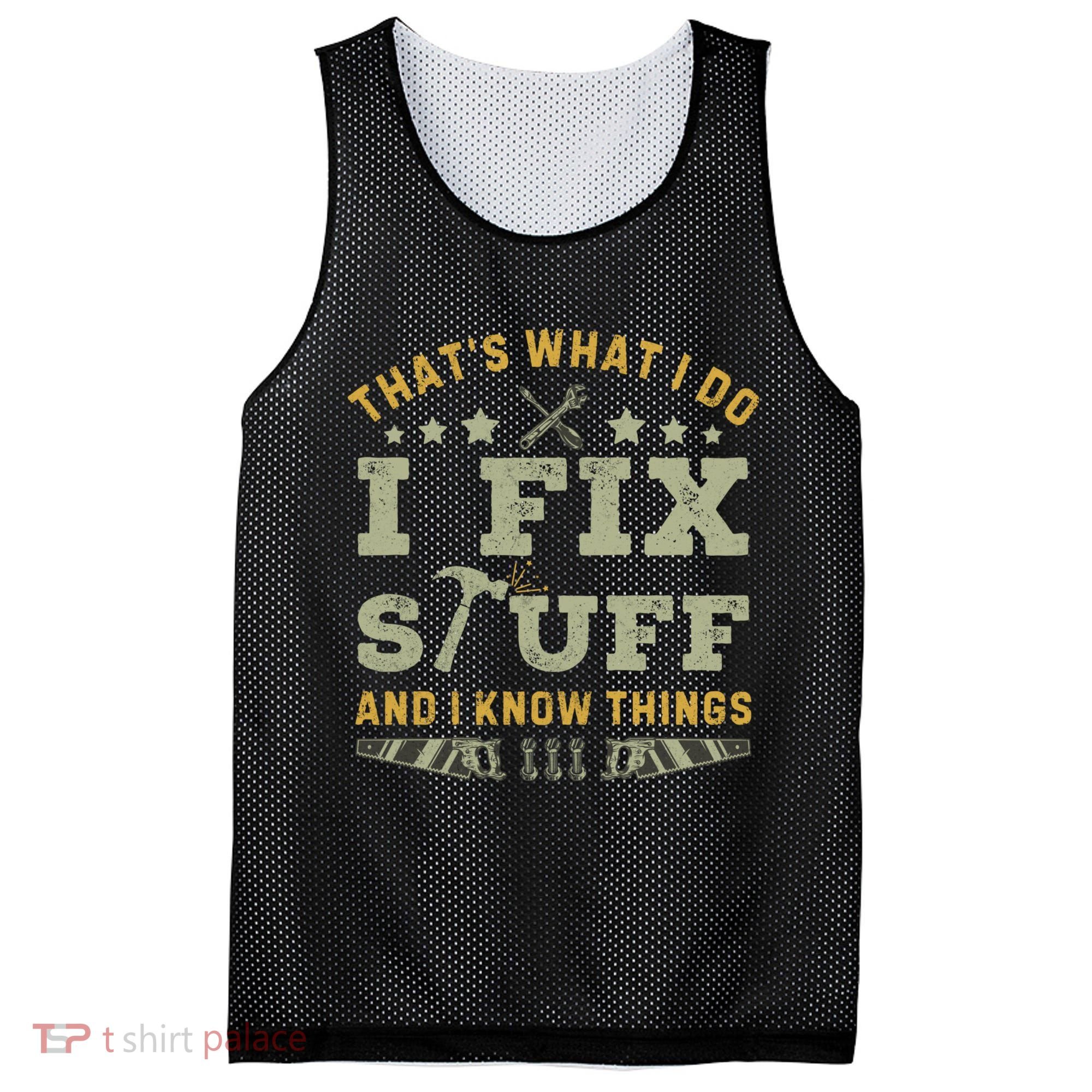 Thats What I Do I Fix Stuff And I Know Things Funny Dad Mesh Reversible Basketball Jersey Tank