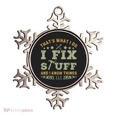 Thats What I Do I Fix Stuff And I Know Things Funny Dad Ornament