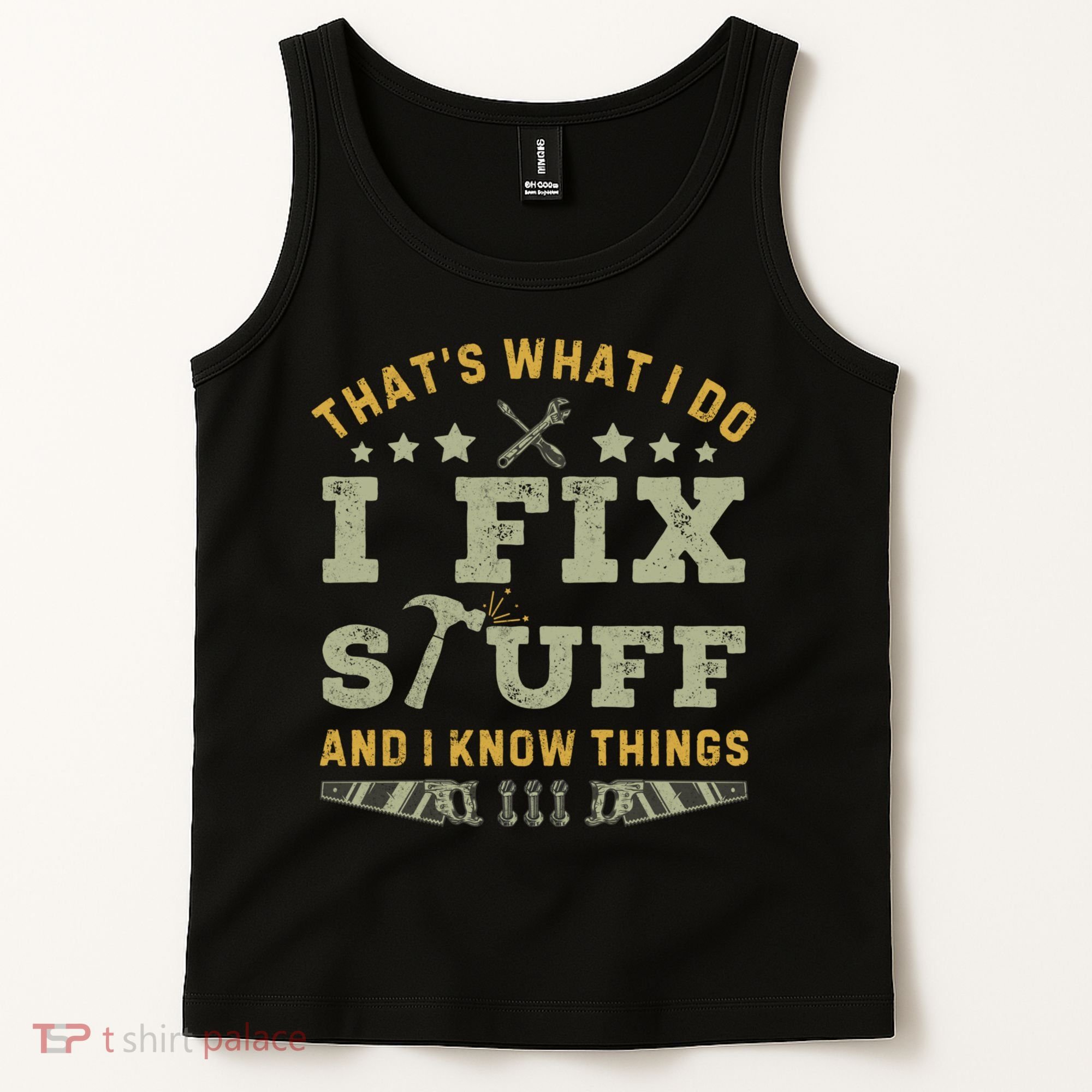 Thats What I Do I Fix Stuff And I Know Things Funny Dad Tank Top