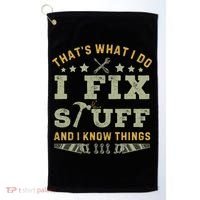 Thats What I Do I Fix Stuff And I Know Things Funny Dad Golf Towel thumb 0